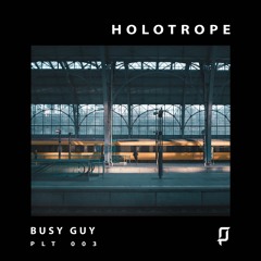 Holotrope - Busy Guy