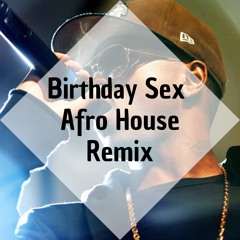 Jeremih & Hugel  - Birthday Sex (IBO Afro House Edit)