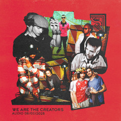 WE ARE THE CREATORS - Audio 1 8/02/2025
