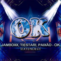 Jamboxx, Tiestari, Carlos Paixão - Ok [Extended Mix]