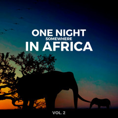 One Night Somewhere In Africa VOL.2