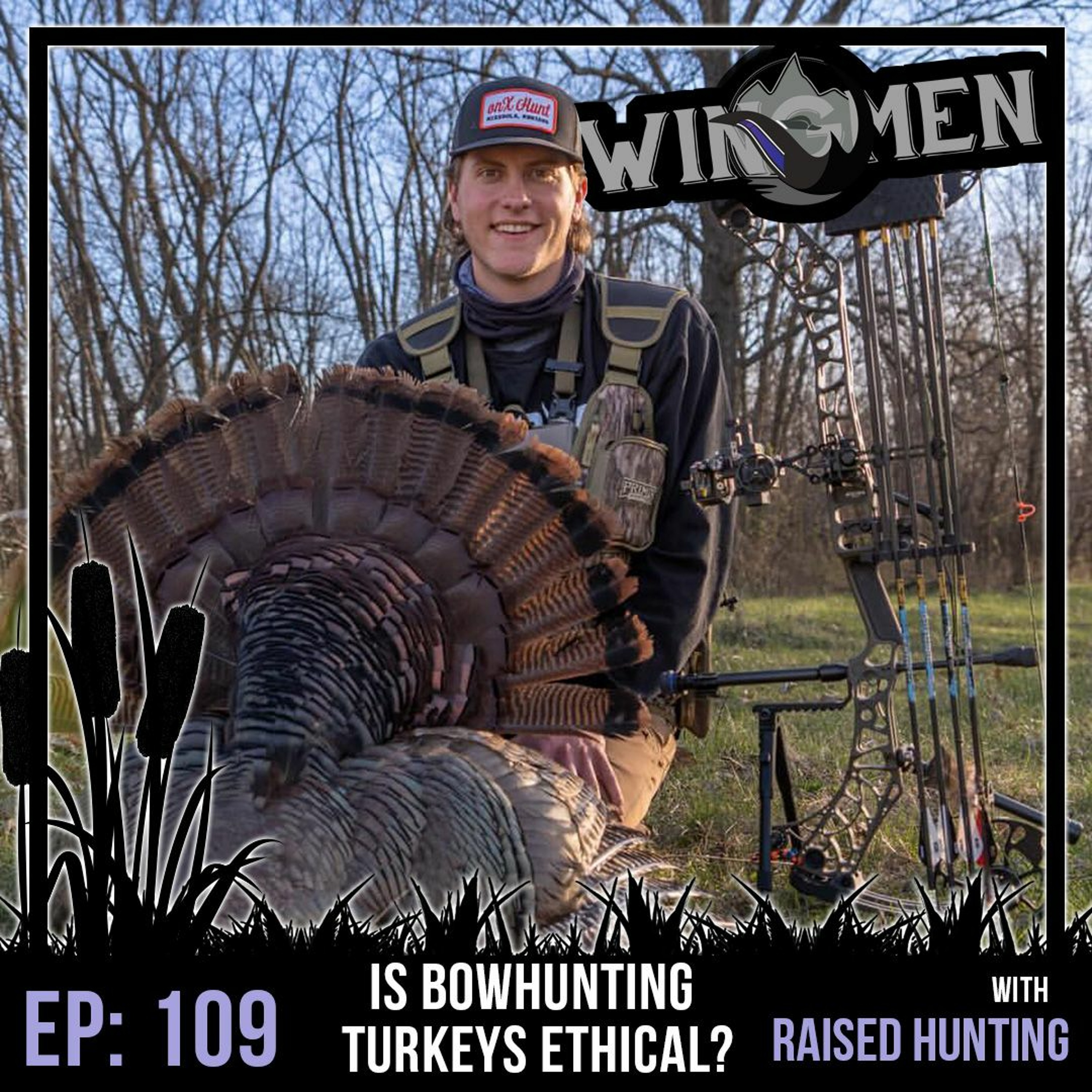 Wingmen Ep 109: Is Bow Hunting Turkeys Ethical? with Raised Hunting
