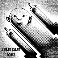 Shub Dub - J007