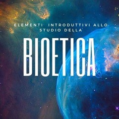 ✔PDF⚡️ Elementi introduttivi allo studio della Bioetica: Appunti di studio (Italian Edition)