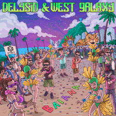 Delysid & West Galaxy - Baiana