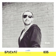 EPICAST #035 - Csk