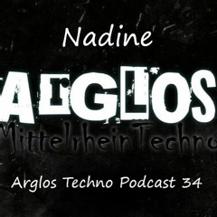 Nadine @ Arglos Techno Podcast 034
