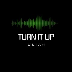 Turn it up