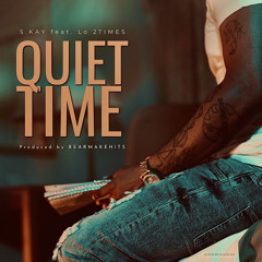S.KAY - QUIET TIME ( ft. Lo 2Times )