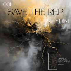 PREMIERE : SAVE THE REP - REYDIM