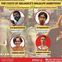 Southasian Conversation: The costs of Reliance's wildlife ambitions