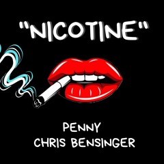 Nicotine Ft. Christopher Bensinger