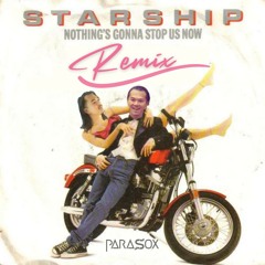Starship - Nothing's Gonna Stop Us Now (Parasox Remix)