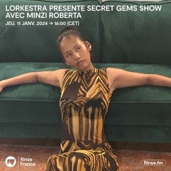 Lorkestra présente Secret Gems Show avec Minzi Roberta - 11 Janvier 2024