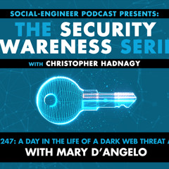 Ep. 247 - Security Awareness Series - A Day In The Life of a Dark Web Threat Advisor with Mary DAngelo