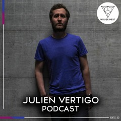 House Nest Podcast 2021 By Julien Vertigo