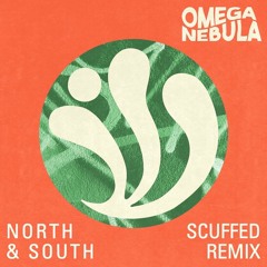 Omega Nebula - North & South (Scuffed Remix)