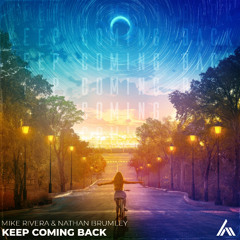 Mike Rivera & Nathan Brumley - Keep Coming Back