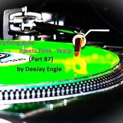 Anything goes meets Time Warp (Part87) by DeeJay Engie