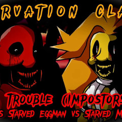 Starvation Clash (Triple Trouble Impostors Mix but its Starved Eggman vs Starved Maria)