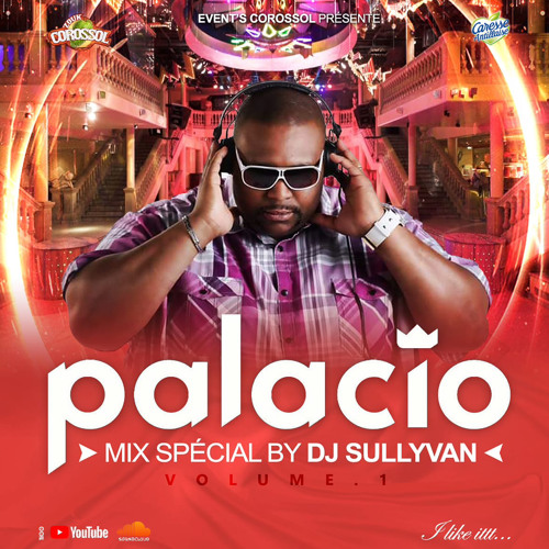 MIX I LIKE IT PALACIO BY DJ SULLYVAN VOL 1