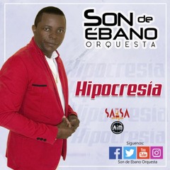 Hipocresia - Son de Ebano Orquesta