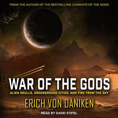 [Download] EPUB 📫 War of the Gods: Alien Skulls, Underground Cities, and Fire from t