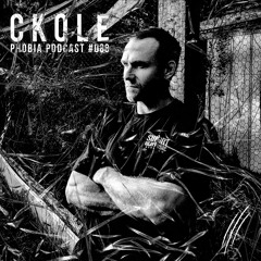 PHOBIA PODCAST 088 ||| CKOLE