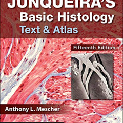 [Read] KINDLE 📋 Junqueira's Basic Histology: Text and Atlas, Fifteenth Edition by  A