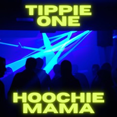 Tippie One - Hoochie Mama