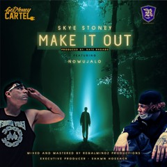 Make It Out feat: Nowujalo