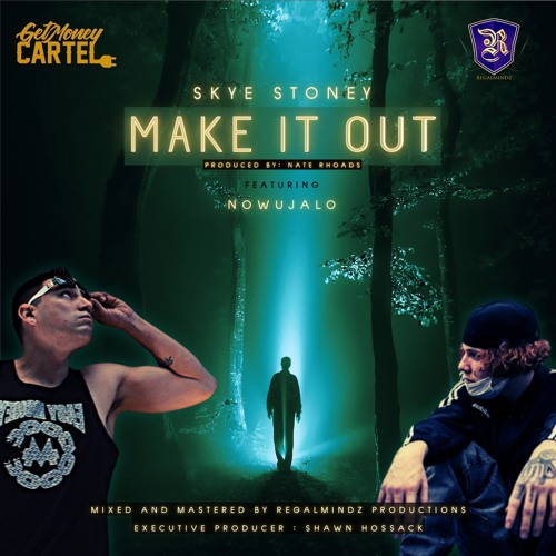 Make It Out feat: Nowujalo