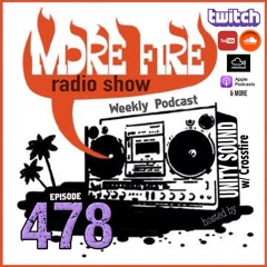 More Fire Show ep478 (Full Show) Oct 10th 2024 hosted by Crossfire from Unity Sound