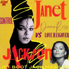 Janet Jackson vs Diana Ross - Control vs Love Hangover (Jet Boot Jack MashUp) OUT NOW!