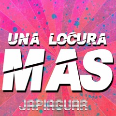 Una Locura Mas - Japiguar (Jheymi.DJ)