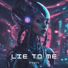 Meeko - Lie To Me
