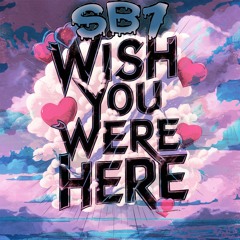 SB1 - WISH YOU WERE HERE