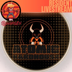 Shipsey - Atomic DJs Live, Saturday Hard House 10/08/2024 [Hard House]