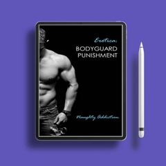 Erotica: Bodyguard Punishment by Naughty Addiction. Freebie Alert [PDF]