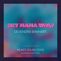 Hey Mama Wolf (Devendra Banhart) - first ableton edit
