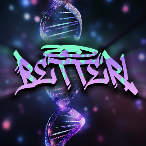 BETTER!