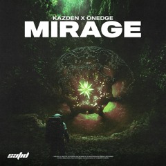 Kazden & OnEdge - Mirage