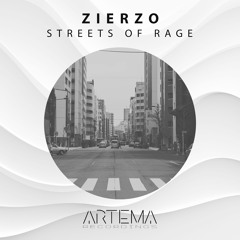 ZIERZO - Streets Of Rage (ARTEMA RECORDINGS)