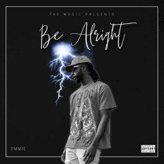 Jimmie - Be Alright