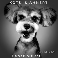Kotsi & Ahnert UNDER DIP Ep. 831 Progressive House (121bpm)