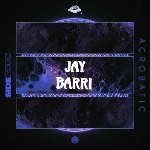 Sidepiece - Acrobatic (Jay Barri Remix)