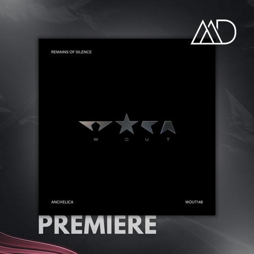 PREMIERE: Remains Of Silence - Anchelica (Original Mix) [Wout Records]