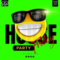 HOUSE PARTY FRIDAYS | VOL 72 |HIP HOP & TRAP| INSTAGRAM @DJ_ARCHI-DUB