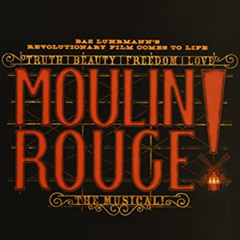 [Download] EBOOK 📧 Moulin Rouge! The Musical: Vocal Selections by  Hal Leonard Corp.