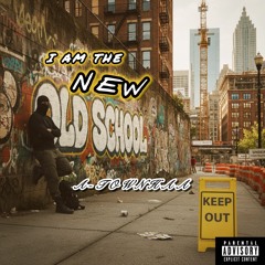 I AM THE NEW OLD SCHOOL-A-TOWNHAA